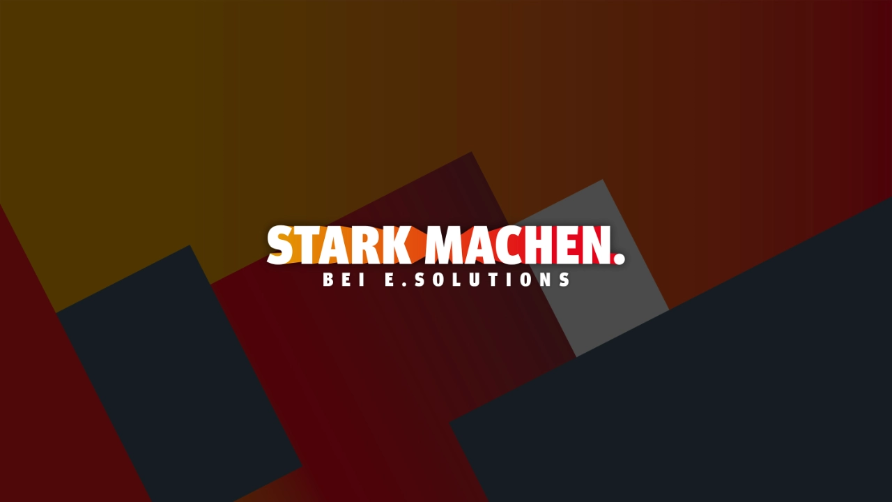 Stark machen bei e.solutions