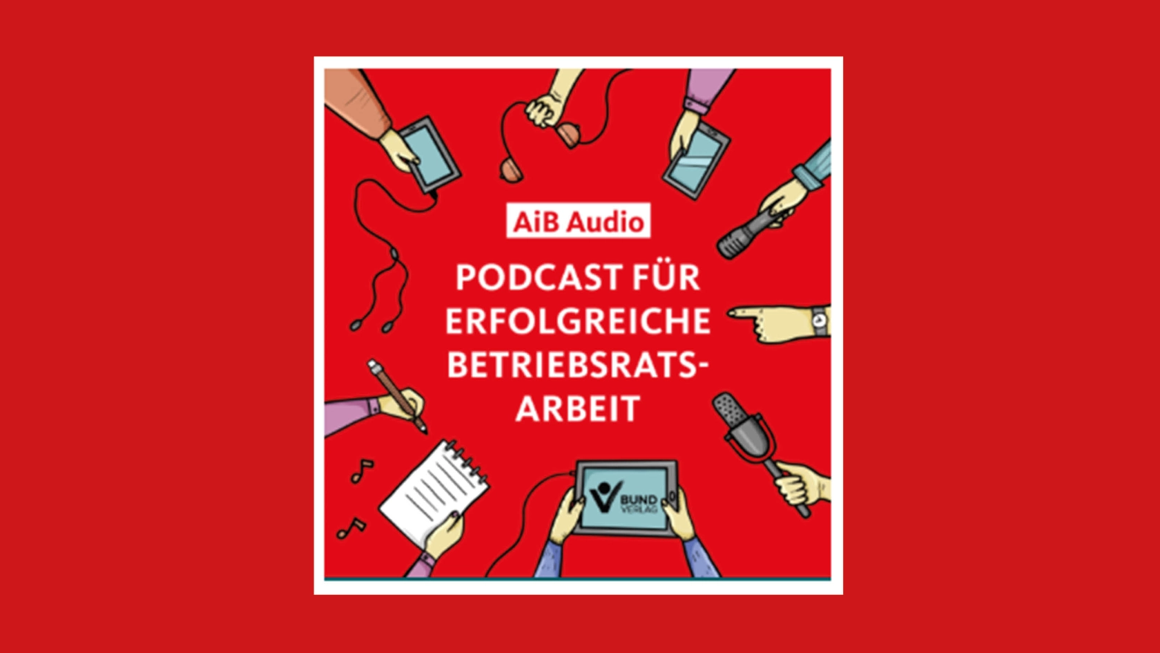Der Podcast „Arbeitsrecht im Betrieb“ des Bund-Verlags